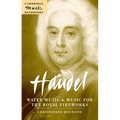 Handel: Water Music and Music for the Royal Fireworks