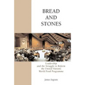 Bread And Stones: Leadership and the Struggle to Reform the United Nations World Food Program