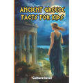 Ancient Greece for Kids: 400 Fascinating Facts from Olympus
