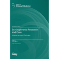 Schizophrenia Research and Care: Advancements and Challenges