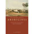 Arguments about Aborigines: Australia and the Evolution of Social Anthropology