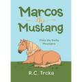 Marcos the Mustang: Marcos goes to find new Friends