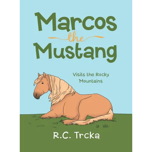 Marcos the Mustang: Marcos goes to find new Friends