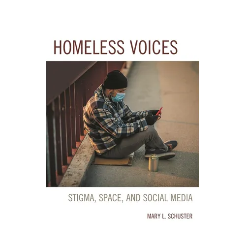 Homeless Voices: Stigma, Space, and Social Media