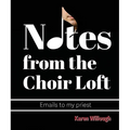 Notes from the Choir Loft