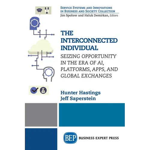 The Interconnected Individual: Seizing Opportunity in the Era of AI, Platforms, Apps, and Global Exchanges