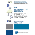 The Interconnected Individual: Seizing Opportunity in the Era of AI, Platforms, Apps, and Global Exchanges
