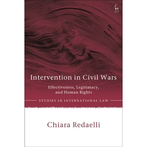 Intervention in Civil Wars: Effectiveness, Legitimacy, and Human Rights