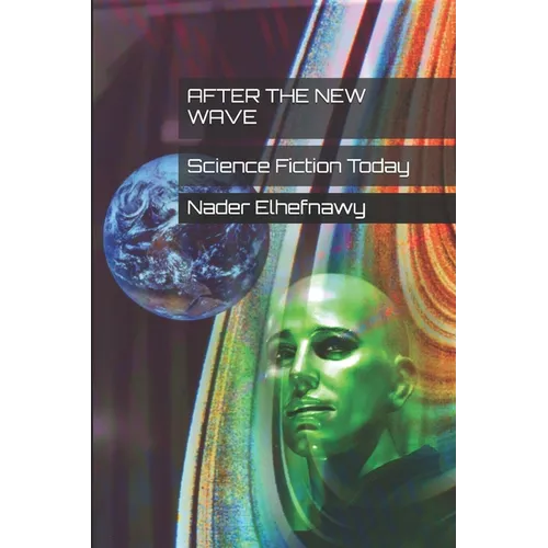 After the New Wave: Science Fiction Today