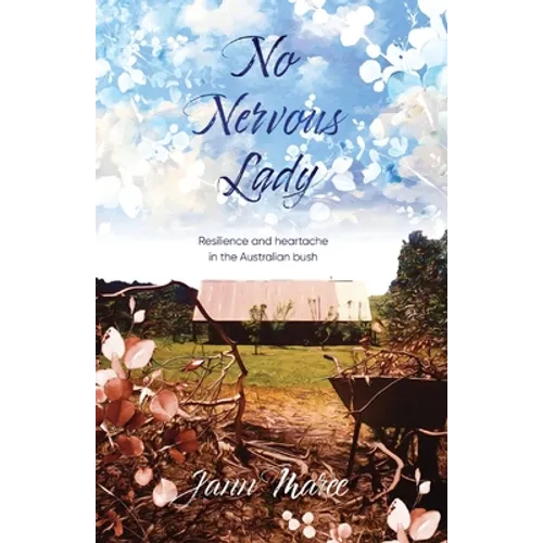 No Nervous Lady: Resilience and heartache in the Australian bush