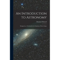 An Introduction to Astronomy: Designed as a Textbook for the Students of Yale College