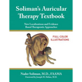 Soliman's Auricular Therapy Textbook: New Localizations and Evidence Based Therapeutic Approaches