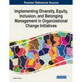 Implementing Diversity, Equity, Inclusion, and Belonging Management in Organizational Change Initiatives