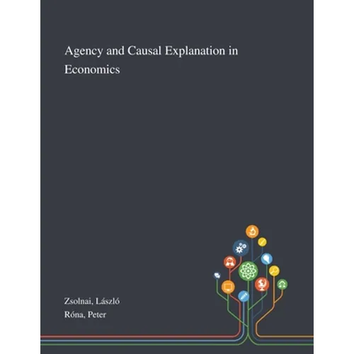 Agency and Causal Explanation in Economics