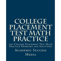 College Placement Test Math Practice: 200 College Placement Test Math Practice Problems and Solutions