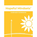 Hopeful Mindsets Overview Workbook