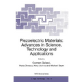 Piezoelectric Materials: Advances in Science, Technology and Applications