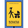 The Parent Track: Timing, Balance, and Choice in Academia