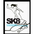 Sk8: A Coloring Book Celebrating Skate Board Culture.