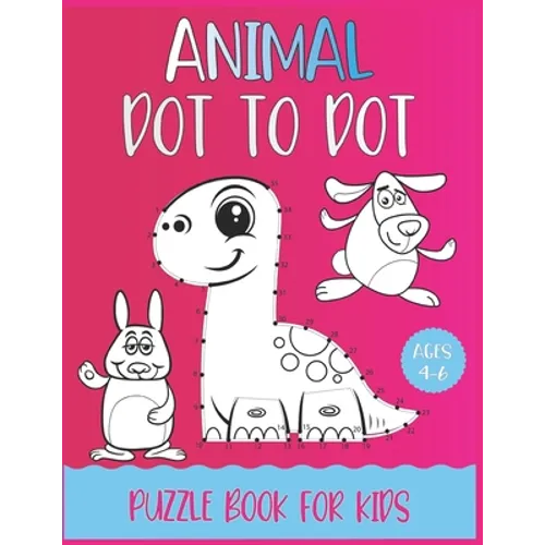 Animal Dot To Dot Puzzle Book For Kids Ages 4-6