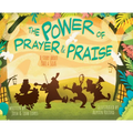 The Power of Prayer & Praise: A Story about Paul & Silas