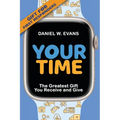 Your Time: (Special Edition for First Responders) The Greatest Gift You Receive and Give