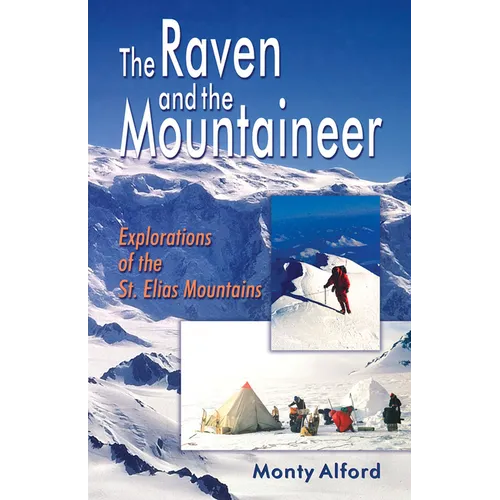 Raven and the Mountaineer: Explorations of the St. Elias Mountains