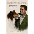 Four Feet To Fame (hardback): A Hollywood Dog Trainer's Journey