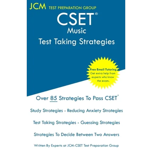 CSET Music - Test Taking Strategies: CSET 136, CSET 137, and CSET 138 - Free Online Tutoring - New 2020 Edition - The latest strategies to pass your e