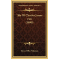 Life Of Charles James Fox (1890)