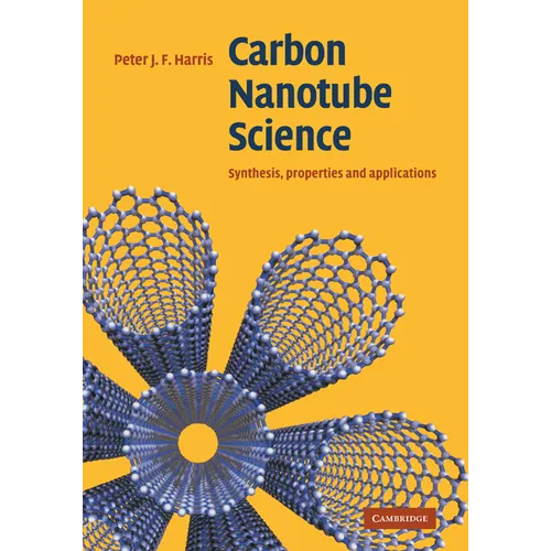 Carbon Nanotube Science: Synthesis, Properties and Applications