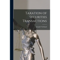 Taxation of Securities Transactions