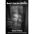 Don't Eat for Winter: Unlock Nature's Secret to Reveal Your True Body