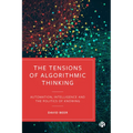 The Tensions of Algorithmic Thinking: Automation, Intelligence and the Politics of Knowing