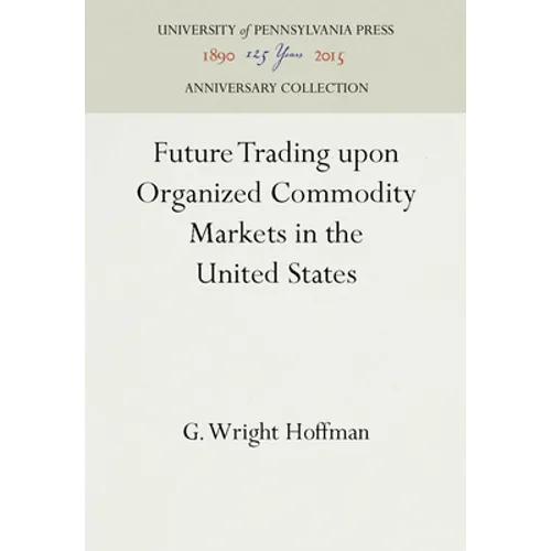 Future Trading Upon Organized Commodity Markets in the United States