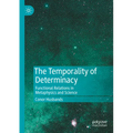 The Temporality of Determinacy: Functional Relations in Metaphysics and Science