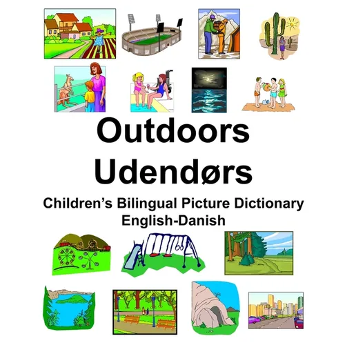 English-Danish Outdoors/Udendørs Children's Bilingual Picture Dictionary