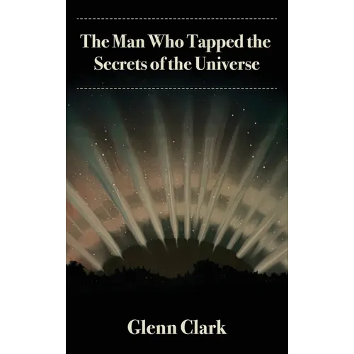 The Man Who Tapped the Secrets of the Universe
