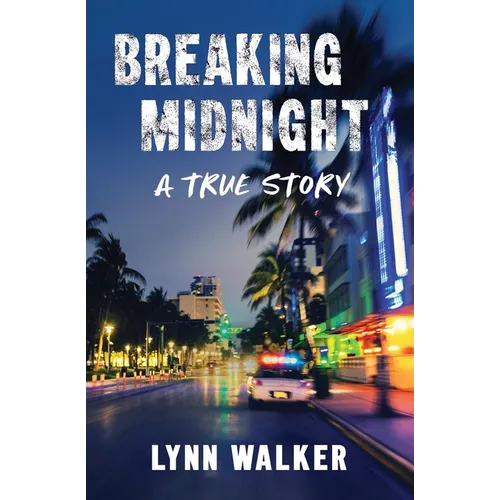 Breaking Midnight: A True Story