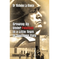 Growing up Under Fascism in a Little Town in Southern Italy.
