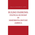 Ruling Passions: Political Economy in Nineteenth-Century America