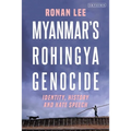 Myanmar's Rohingya Genocide: Identity, History and Hate Speech