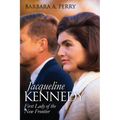 Jacqueline Kennedy: First Lady of the New Frontier