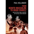 From Benito Mussolini to Hugo Chavez