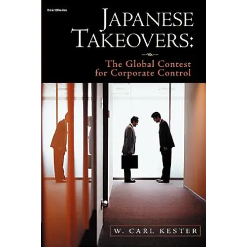 Japanese Takeovers: The Global Contest for Corporate Control