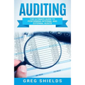 Auditing: The Ultimate Guide to Performing Internal and External Audits