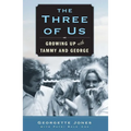 The Three of Us: Growing Up with Tammy and George