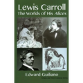 Lewis Carroll: Worlds of His Alices