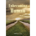 Unbecoming Human