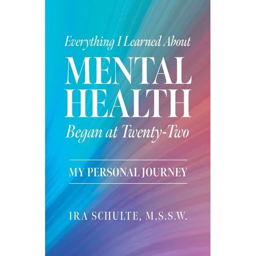 Everything I Learned about Mental Health Began at Twenty-Two: My Personal Journey